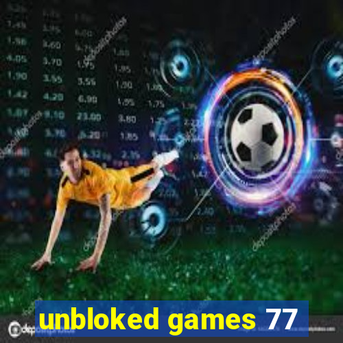 unbloked games 77